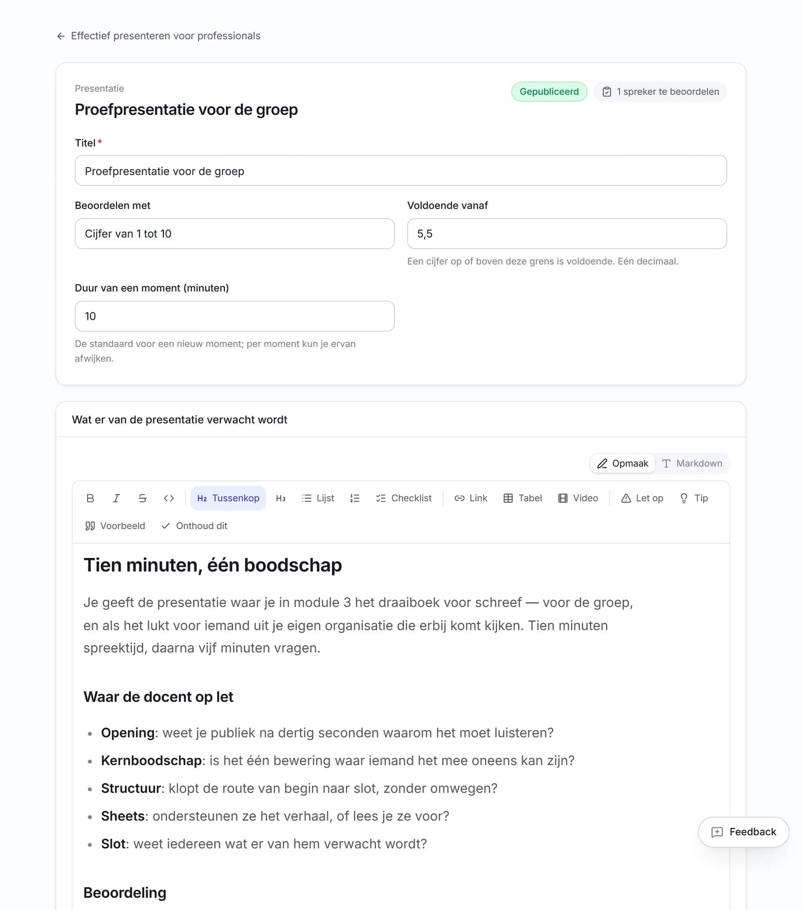 De pagina van een presentatie in beheer. Bovenaan de instellingen: titel, beoordelen met een cijfer, voldoende vanaf 5,5 en de duur van een moment. Daaronder de planning met drie momenten, elk met datum, duur, plek en de namen van de sprekers, en bij één moment het label dat er een spreker te beoordelen is. Onderaan de cursisten die nog niet zijn ingepland.